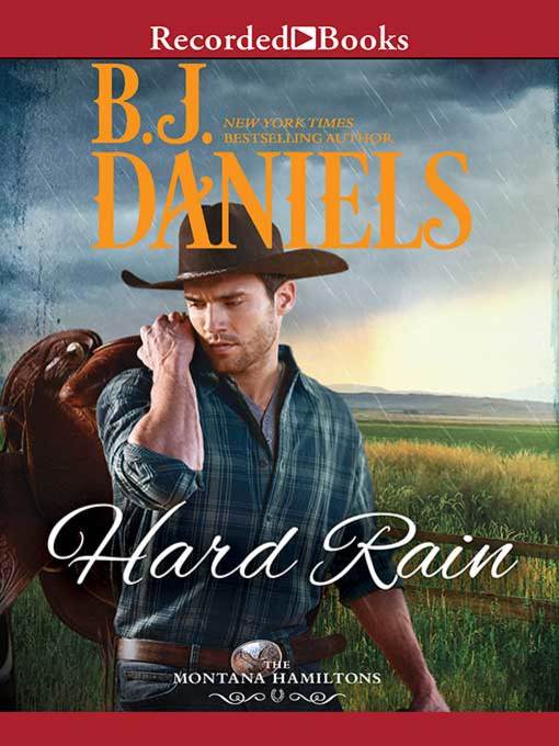 Title details for Hard Rain by B.J. Daniels - Available